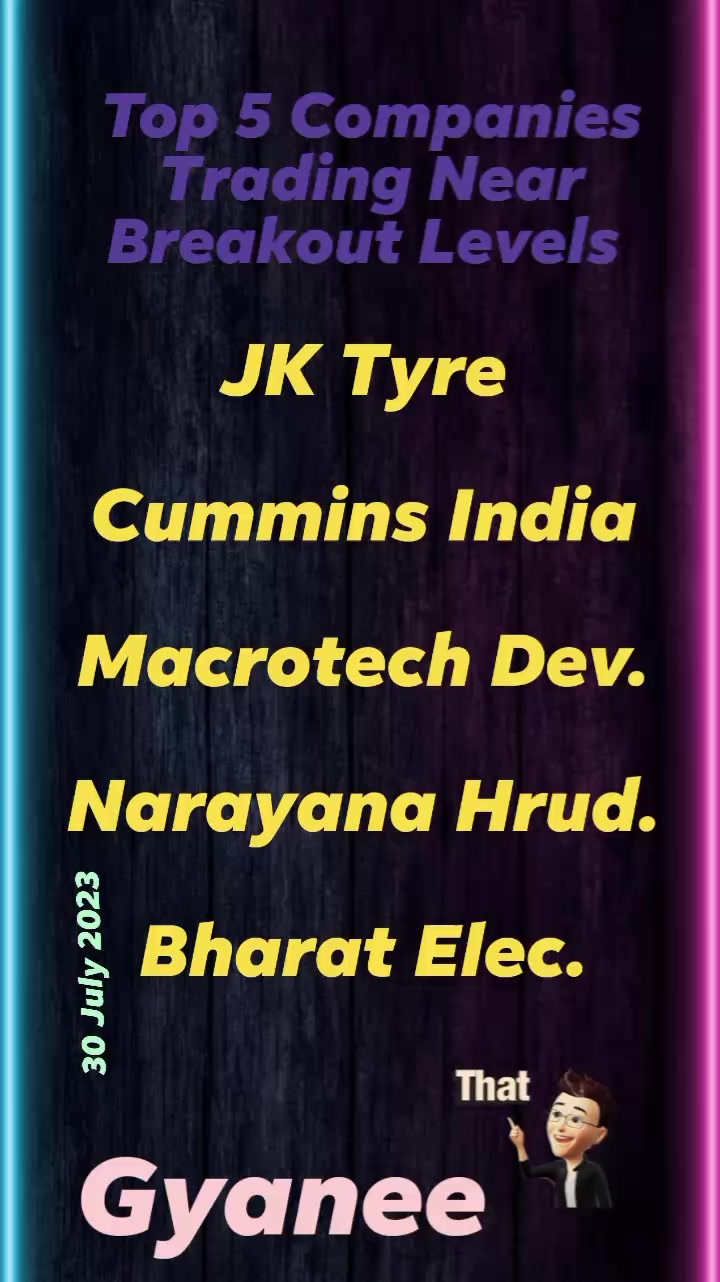 Top 5 Companies Trading Near Breakout Levels

#JKTyre #CumminsIndia #Macrotech #Narayana #bharat #electronics #intraday #breakout #daytrading #tradingpattern #sharing #31july2023 #sharemarket #sharemarketindia #knowledge | Gyanee | Giulio Cercato · Moments