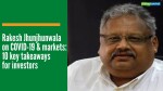 Rakesh Jhunjhunwala on COVID-19 & markets: 10 key takeaways for investors