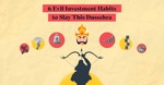 6 Evil Investment Habits to Slay This Dussehra - Blog by Tickertape