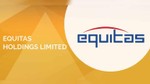 Equitas Holdings Q4 Net Profit may dip 8.1% YoY to Rs. 103.8 cr: Motilal Oswal