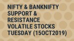 Nifty & Banknifty | Support & Resistance & Volatile Stocks - Tuesday (15OCT2019)
