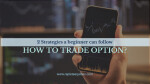 How To Trade Options? 2 Best Options Strategies For Beginners - Replete Equities