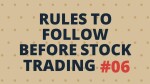 Rules to follow before Stock Trading #06